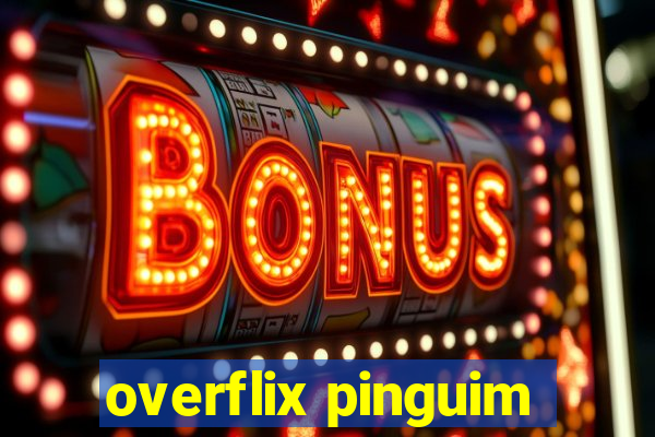 overflix pinguim